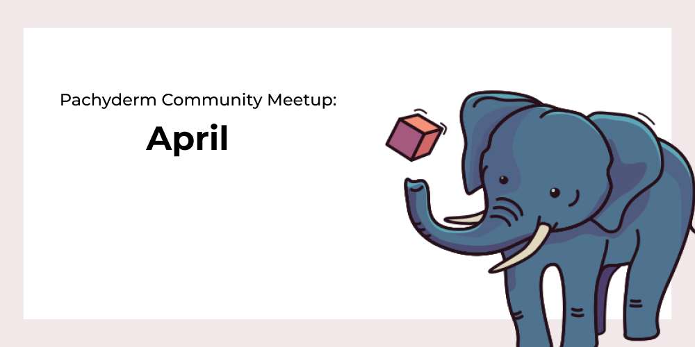 april pachyderm meetup